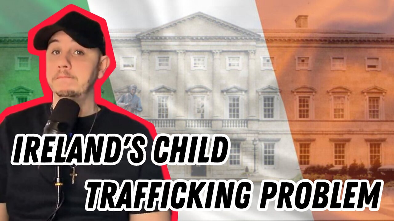 🇮🇪 Ireland's HUMAN TRAFFICKING problem - Is this a possible PAEDOPHILE RING?