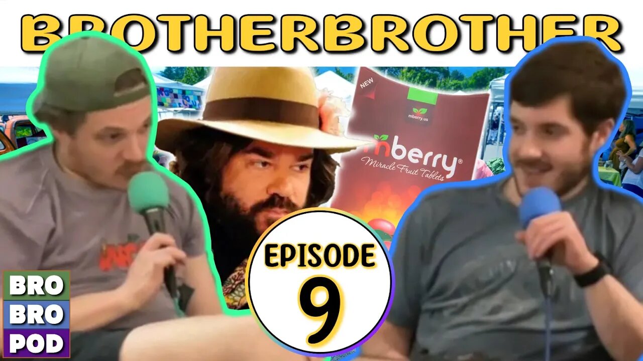 Matt Berry's Berries | BrotherBrother #9