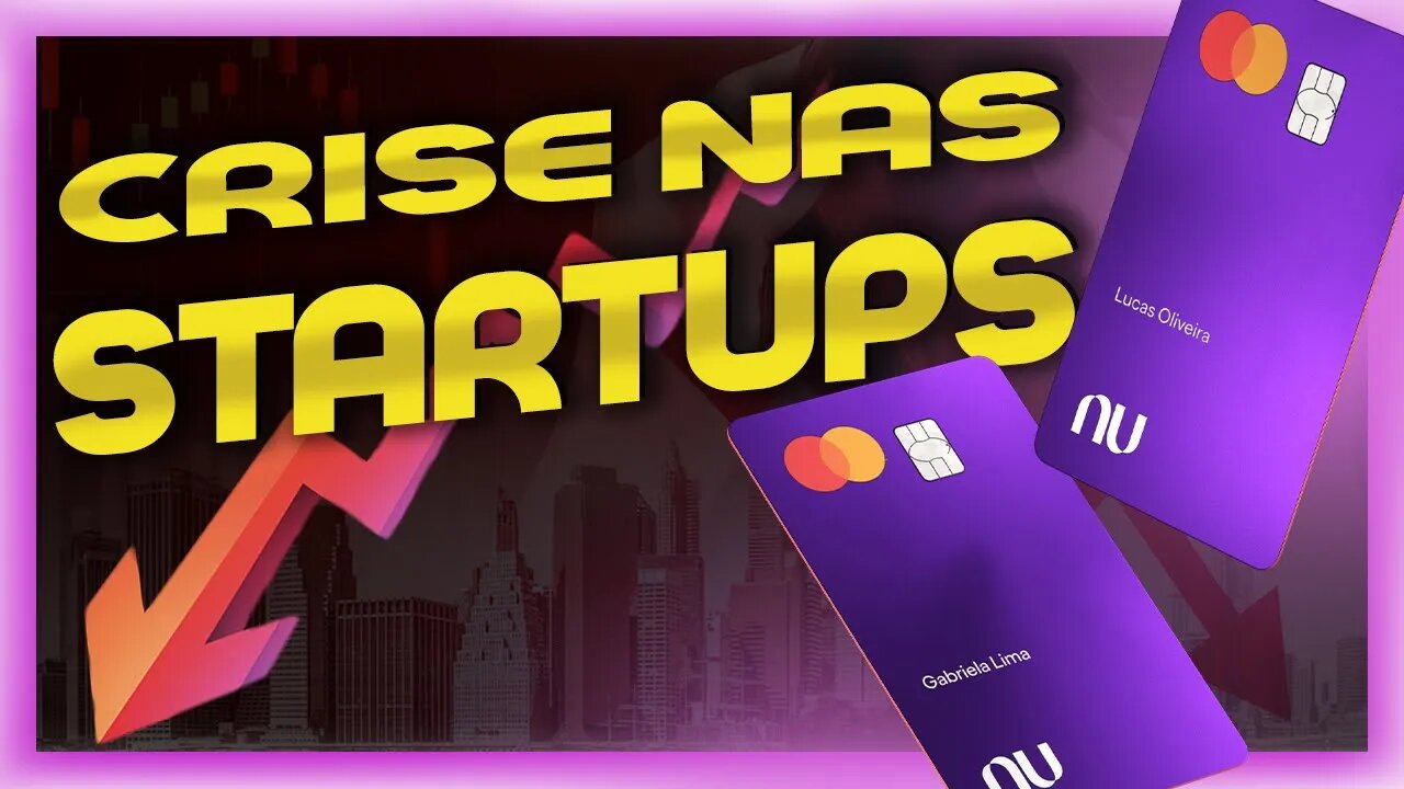 🔵 CRISE NAS STARTUPs | Nem o Nubank escapou dessa