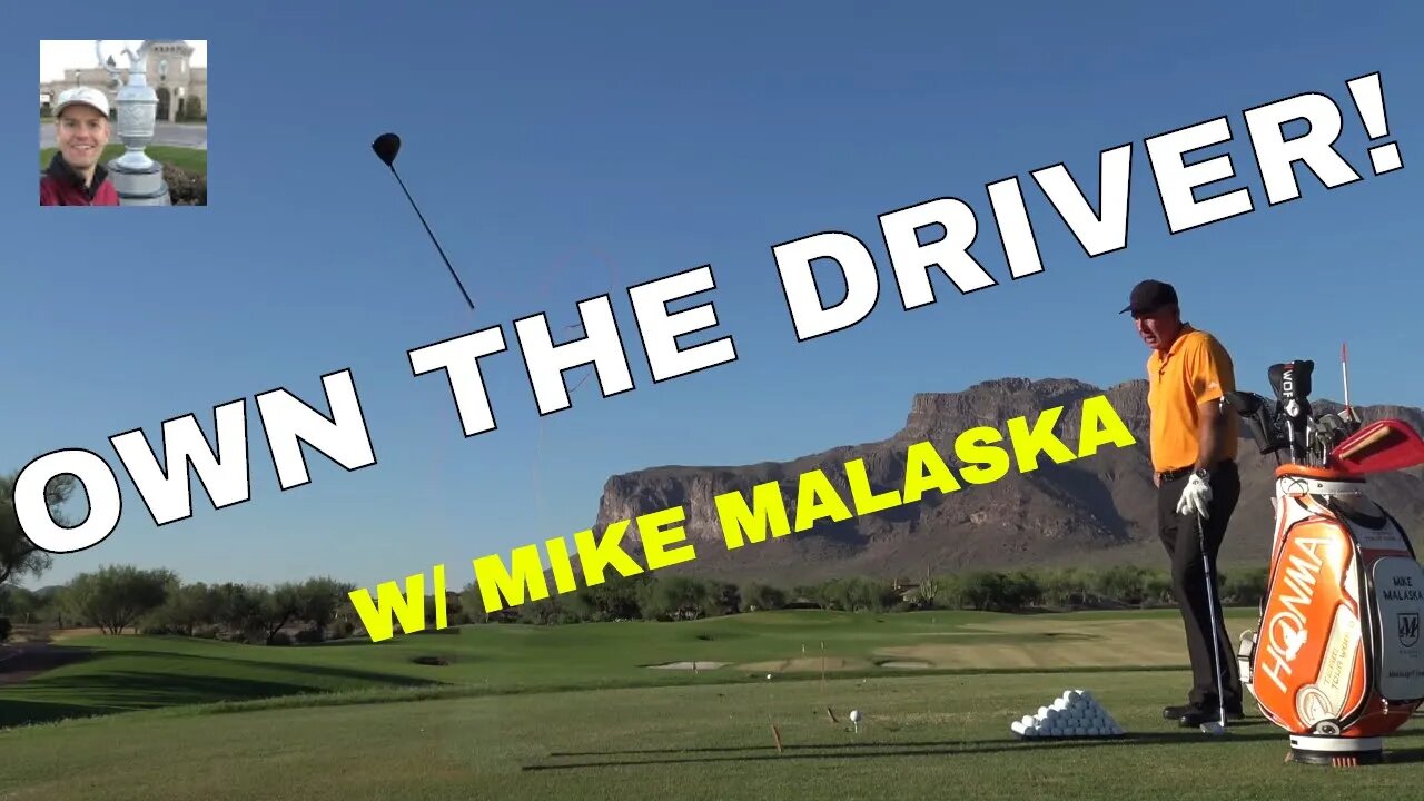 HOW TO OWN YOUR DRIVER! With MIKE MALASKA, PGA