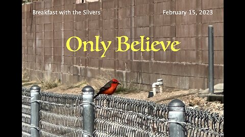 Only Believe - Breakfast with the Silvers & Smith Wigglesworth Feb 15