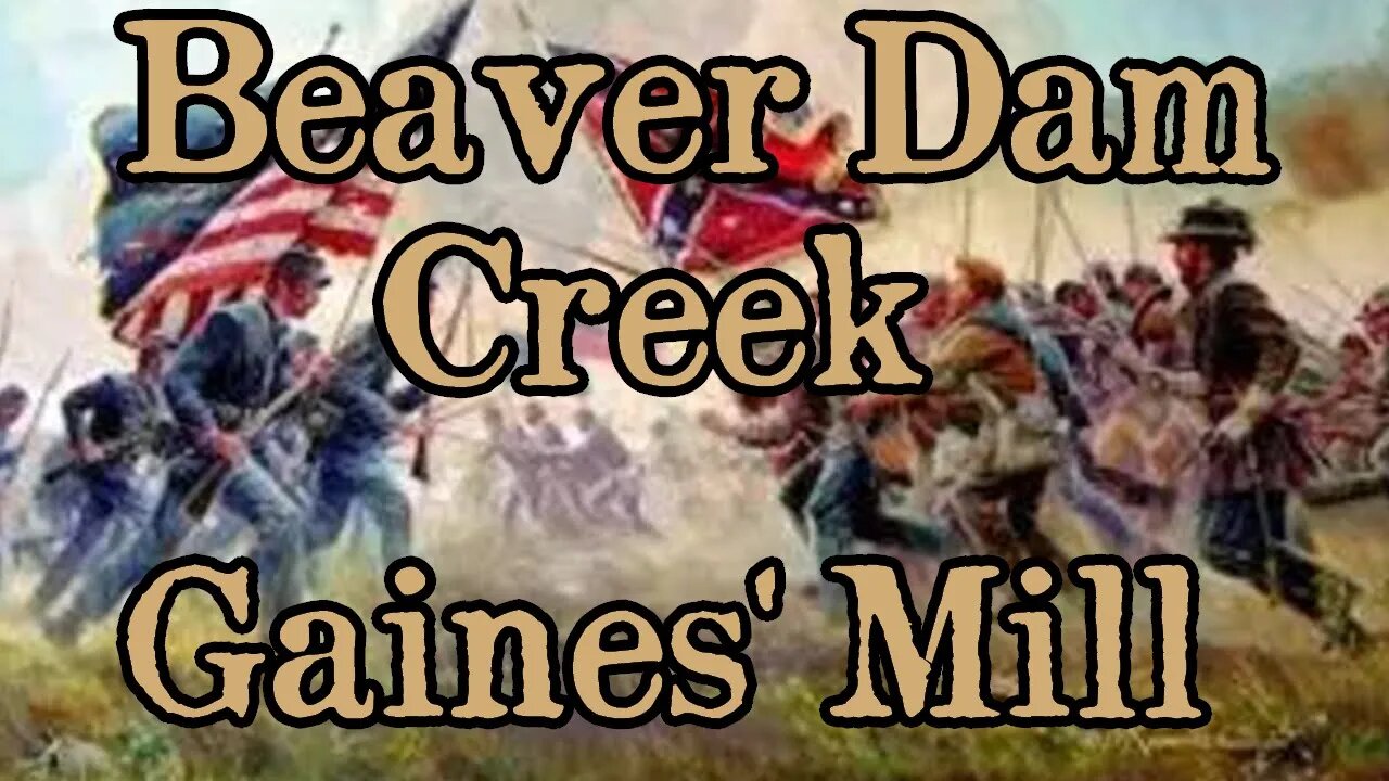 Battles Of The American Civil War | Ep. 34 | Beaver Dam Creek | Gaines' Mill