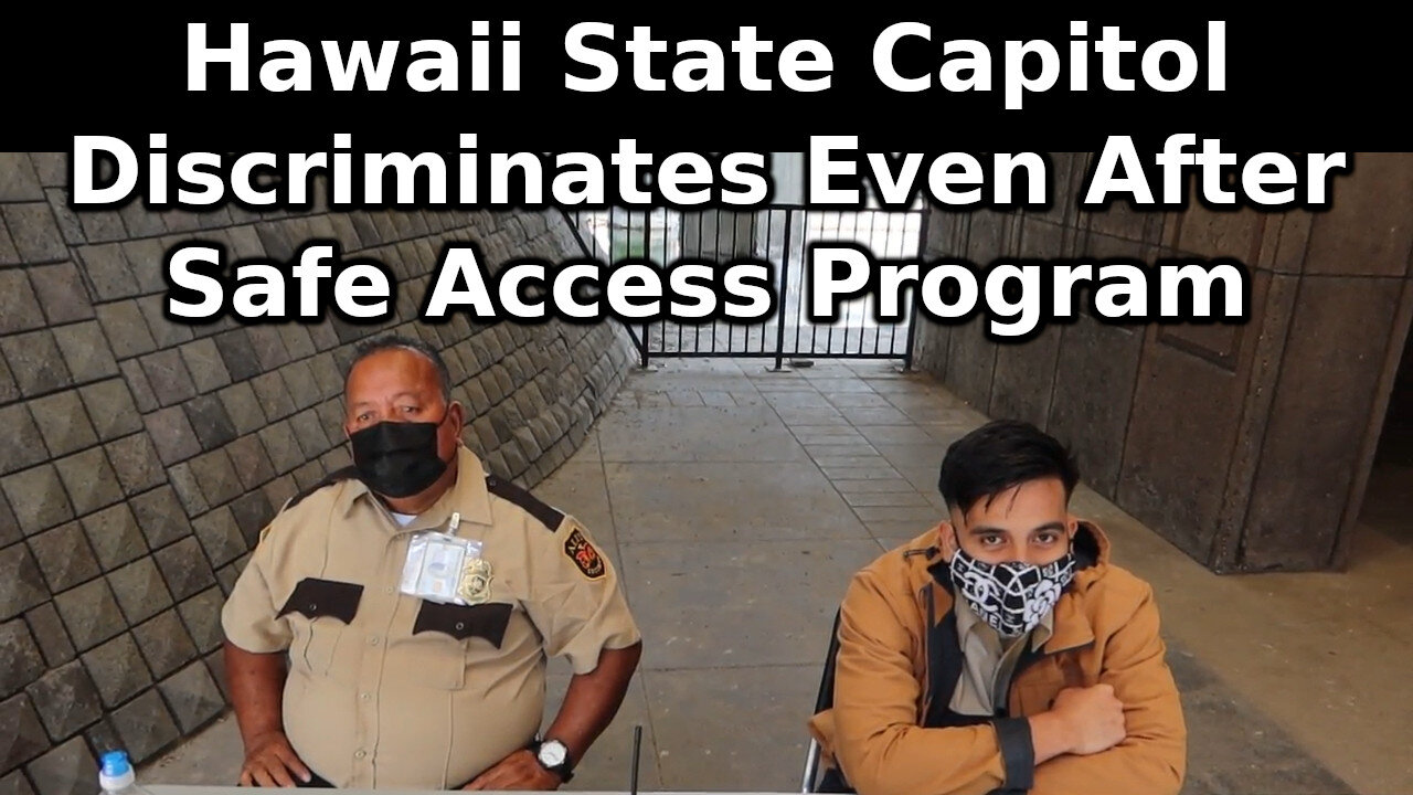 Hawaii State Capitol Discriminates After Safe Access Program