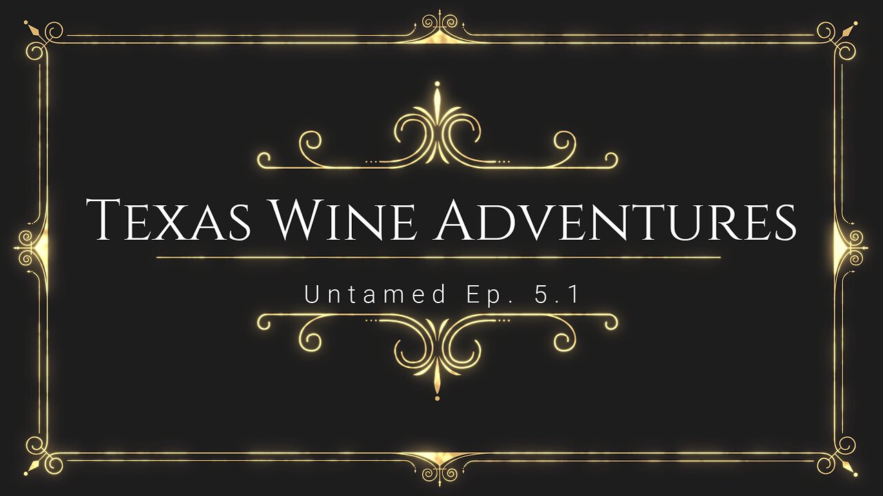 Untamed Winery Ep. 5.1