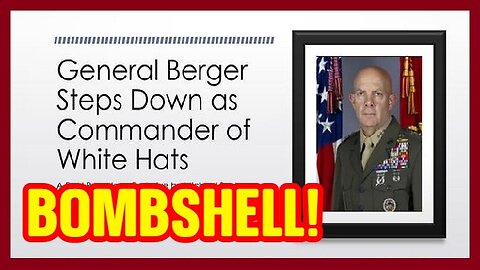 BOMBSHELL: General Berger Steps Down As Leader of White Hats!