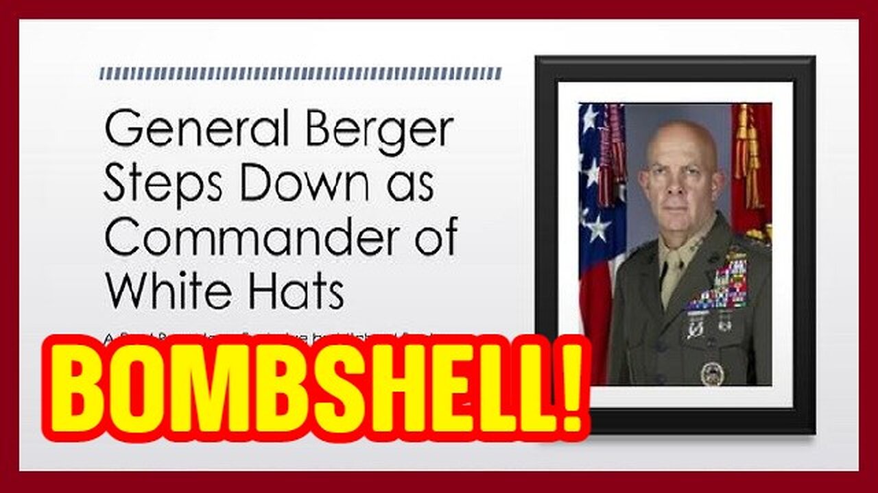 BOMBSHELL: General Berger Steps Down As Leader of White Hats!