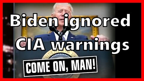 Biden ignored these CIA warnings in Afghanistan