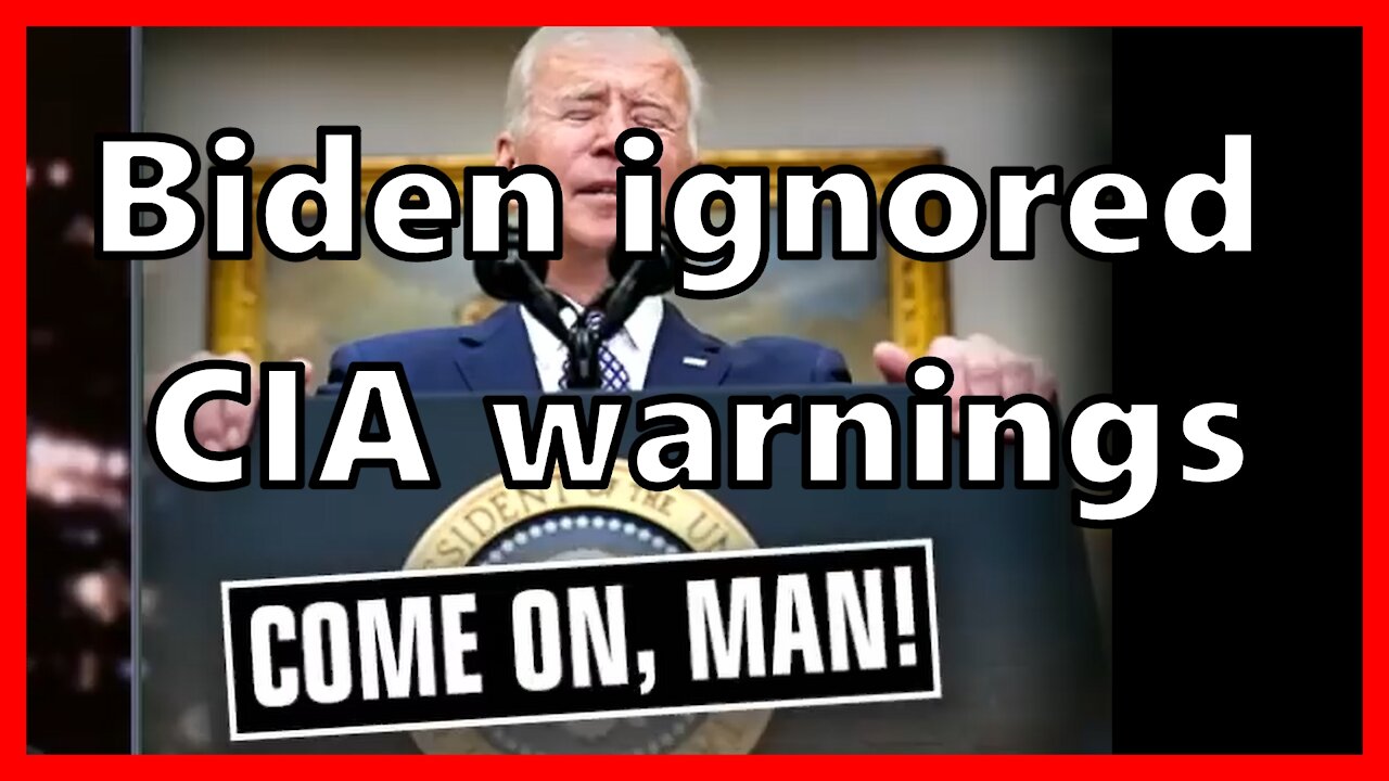 Biden ignored these CIA warnings in Afghanistan
