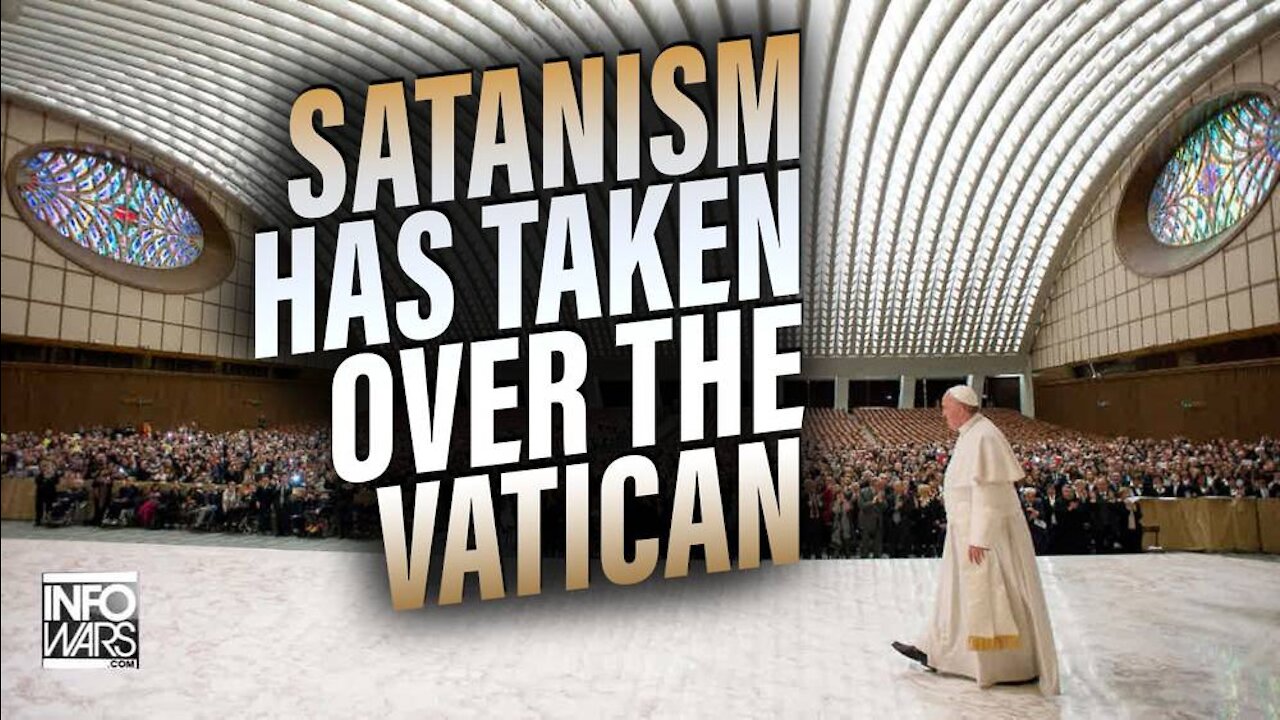 Satanism Has Completely Taken Over the Vatican, Says Illuminati Expert