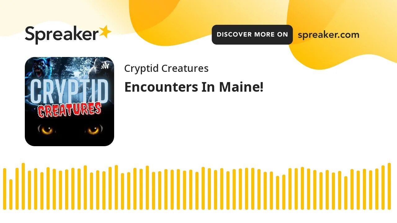 Encounters In Maine! (made with Spreaker)