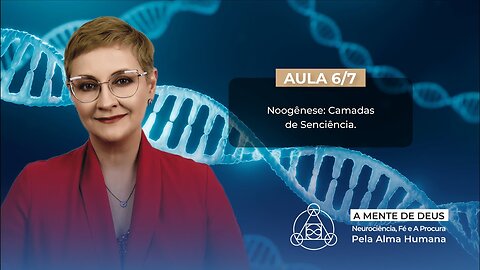 Aula 6/7 - Noogênese: Camadas de Senciência | Maria Pereda