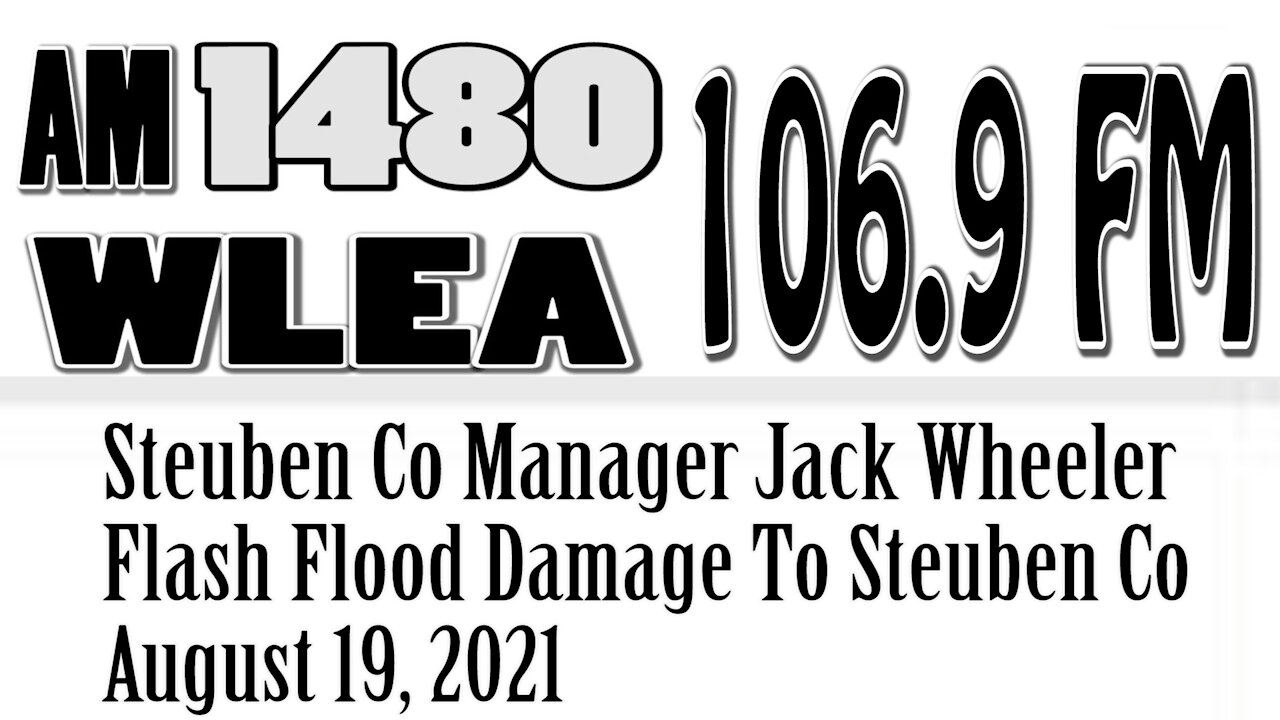 Steuben County Manager Jack Wheeler, Talks About Flood Damage, That Hit August 18, 2021