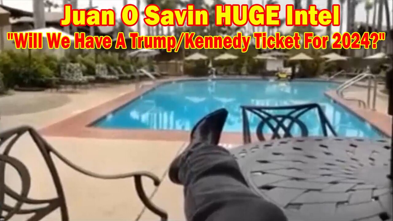 Juan O Savin HUGE Intel June 11: "Will We Have A Trump/Kennedy Ticket For 2024?"