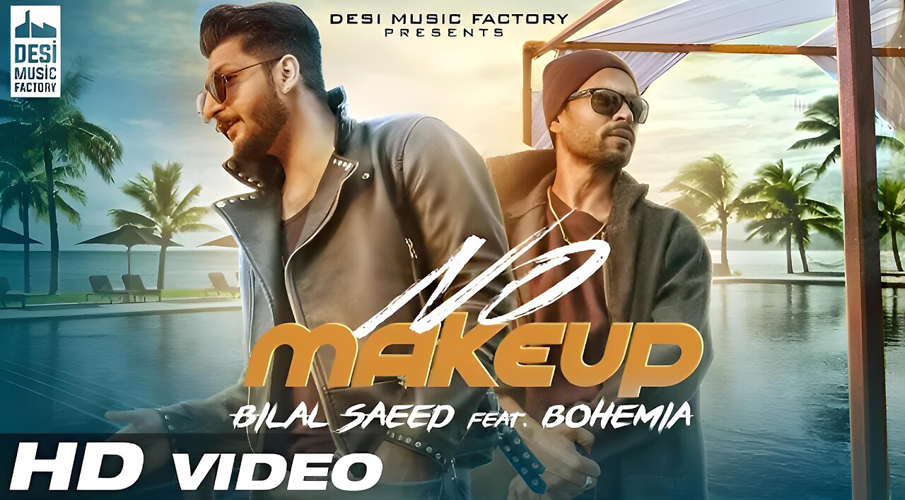 No Make Up - Bilal Saeed Ft. Bohemia | Bloodline Music | Official Music Video