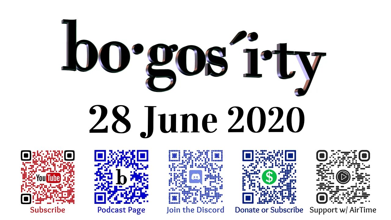 🎙️Bogosity Podcast for 28 June 2020