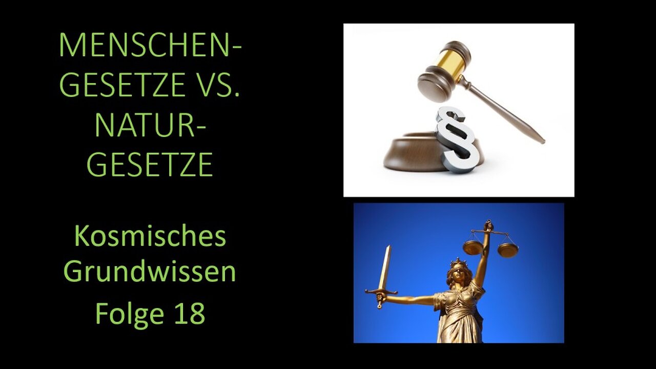 Menschengesetze vs Naturgesetze - Kosmisches Grundwissen Folge 18