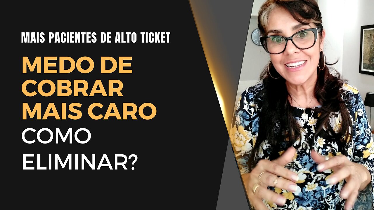 Doutor(a), como eliminar o medo de cobrar mais caro? I Celiane Gonçalves