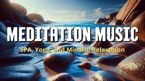 Ocean Waves Meditation | Soothing Music for Deep Relaxation and Spa Therapy