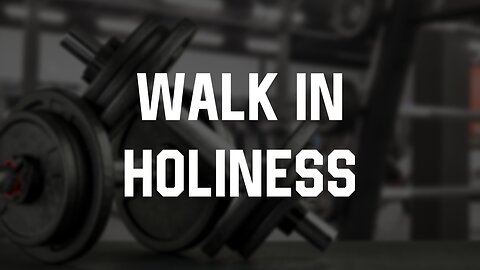 10-15-23 - Walk In Holiness - Andrew Stensaas