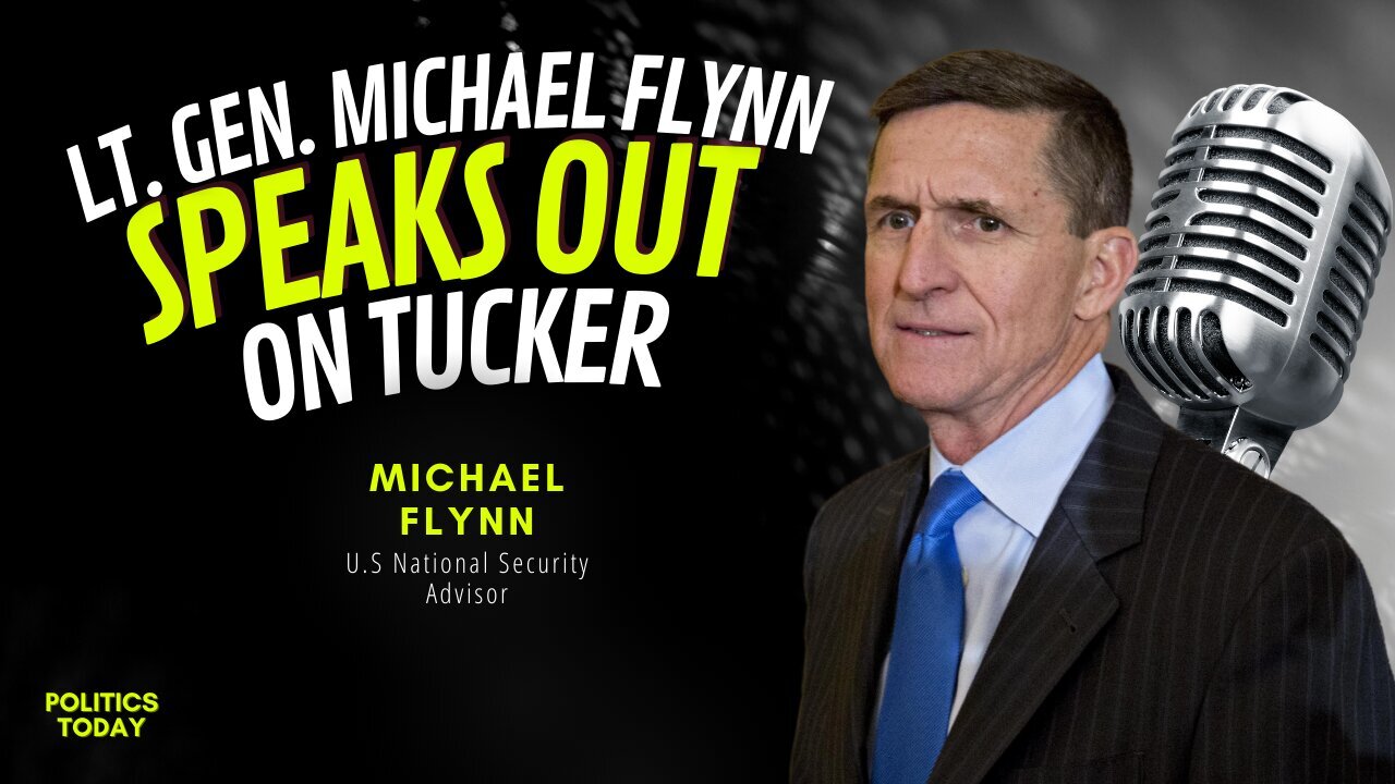 Lt. Gen. Michael Flynn Speaks out on Tucker Carlson