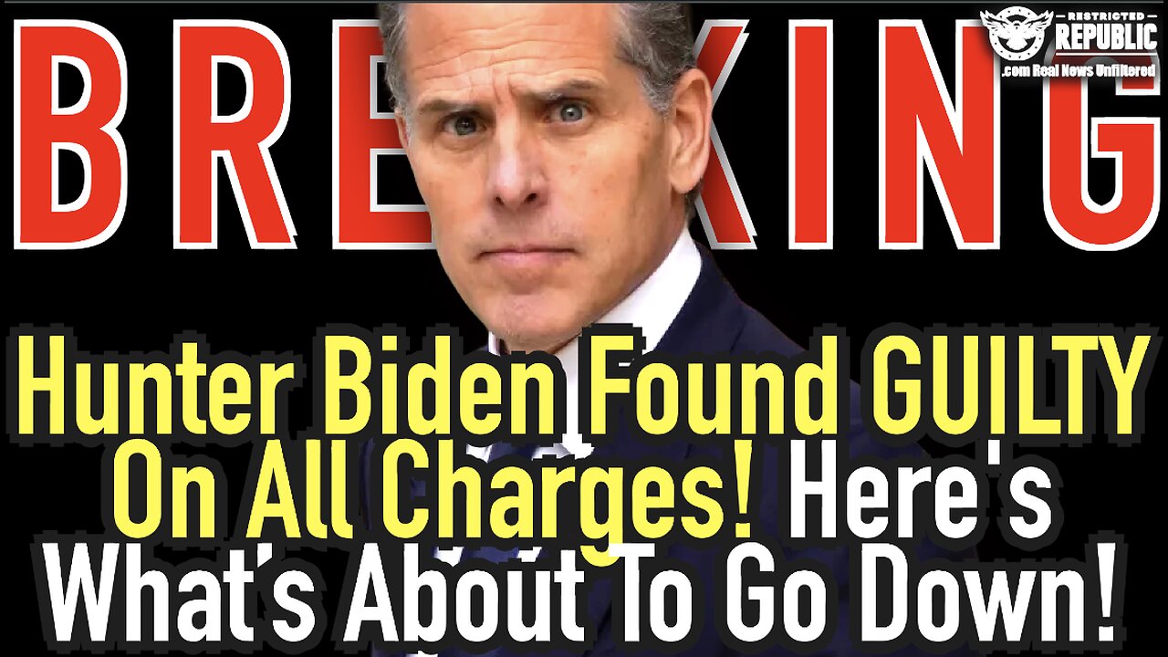 BREAKING: Hunter Biden Found GUILTY On All Charges! Here Is What’s Going Down!