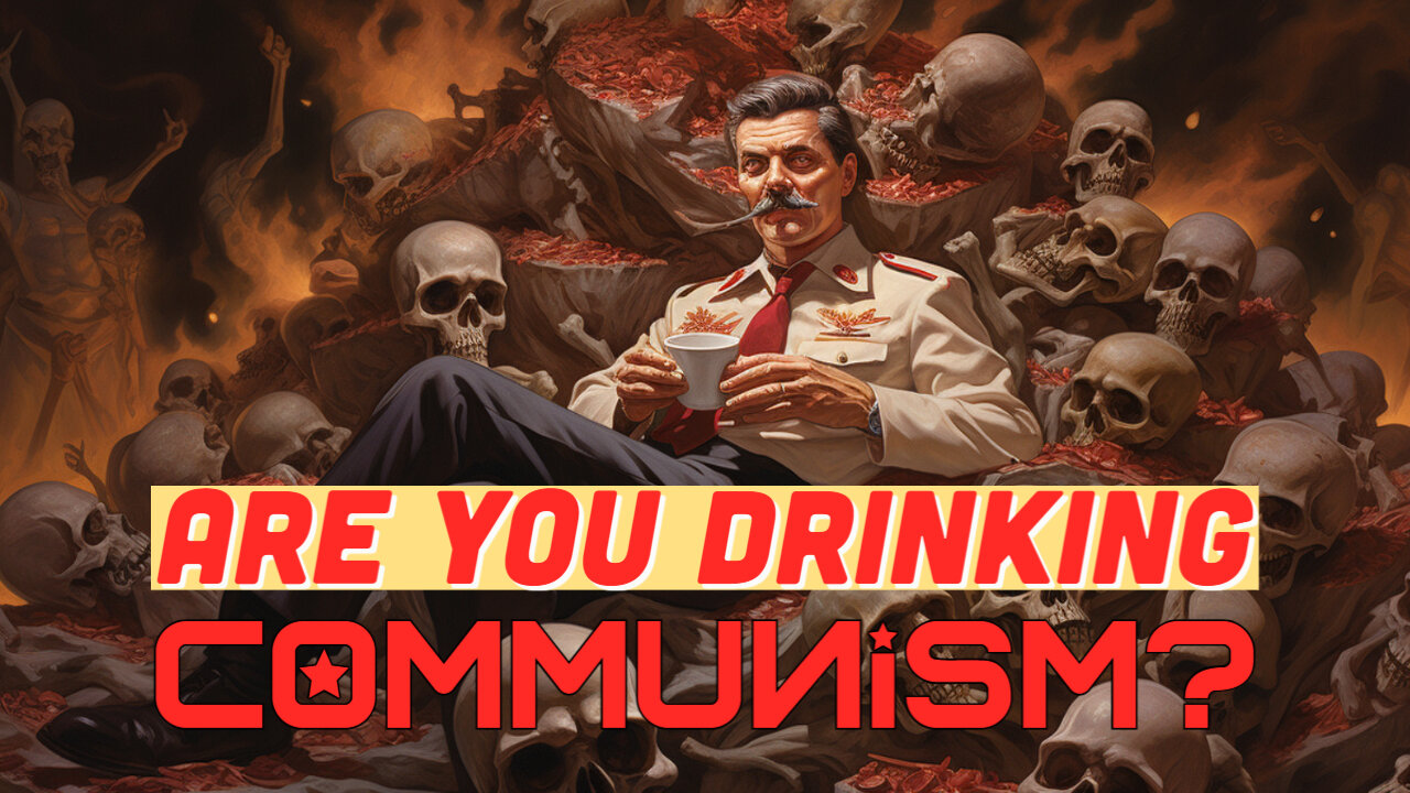 Are You Drinking Communism?