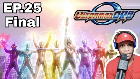 Ultraman Orb Ep.25 Reaction ウルトラマンオーブ反応エピソード25です