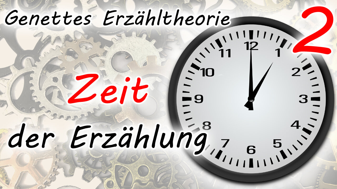 Zeit der Erzählung: Vergangenheit, Präsens und Futur (Genettes Erzähltheorie - Teil 2)