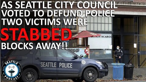 As Seattle City Council Defunded Police a Social Worker was Assaulted | Seattle Real Estate Podcast