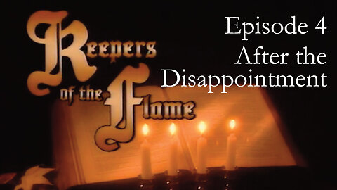 Keepers of the Flame 4 - After the Disappointment