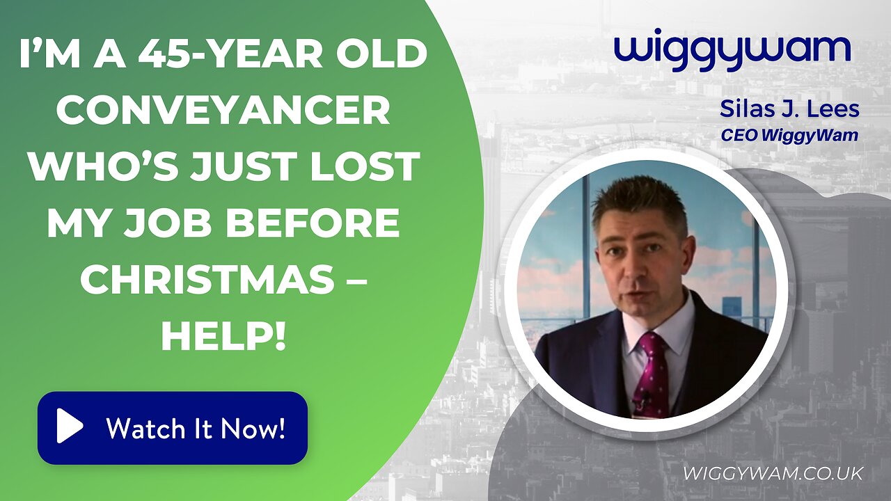 I’m a 45-year old conveyancer who’s just lost my job before Christmas – HELP!