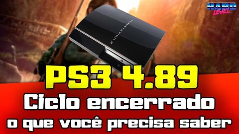 PS3 4.89 - Ciclo encerrado! E agora? O que você precisa saber após atualizar?