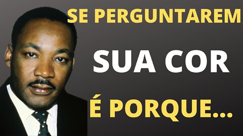 FRASES E PROVÉRBIOS ditos por Martin Luther King.