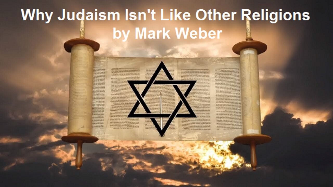 Why Judaism Isn't Like Other Religions by Mark Weber