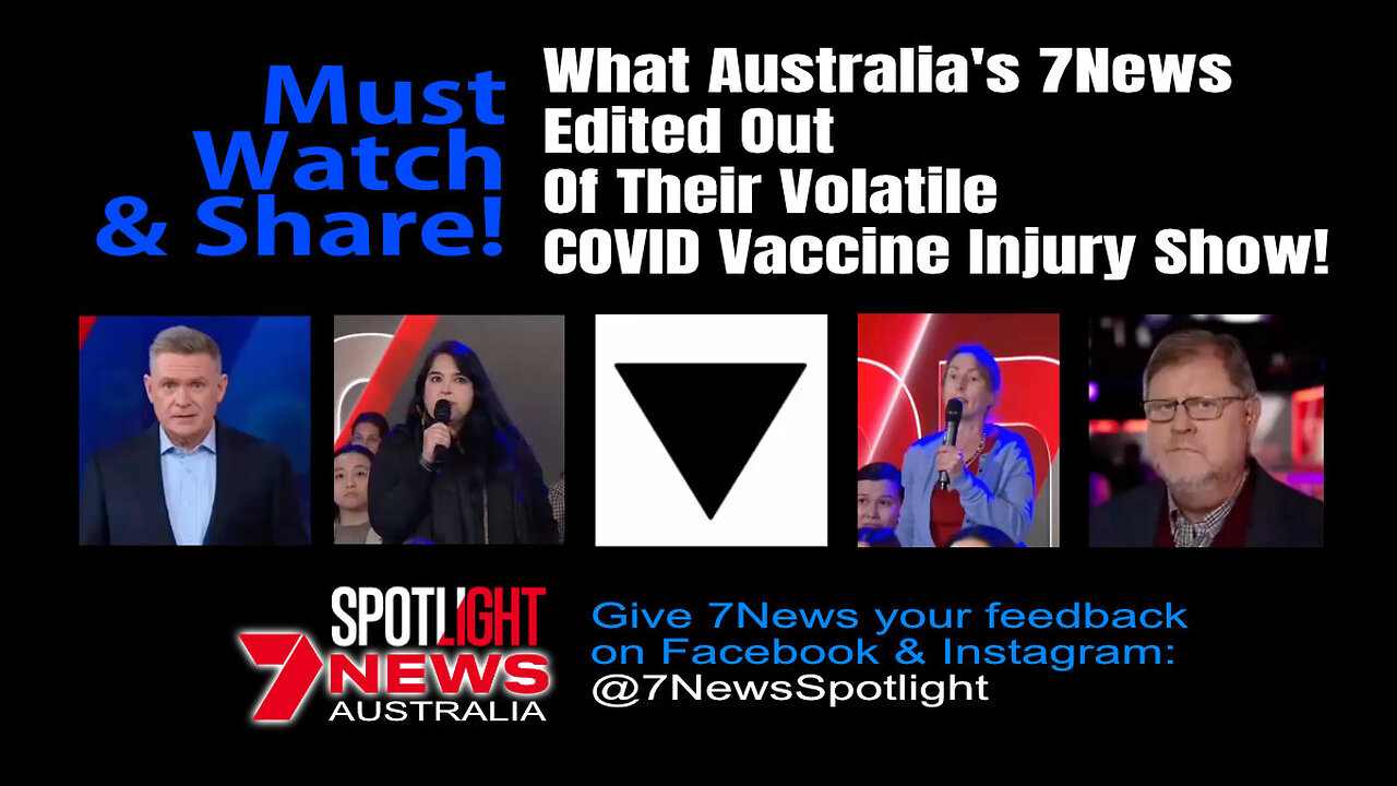 MUST WATCH: What Australia's 7News Edited Out Of Their Volatile COVID Vaccine Injury Show!
