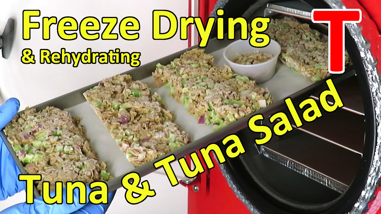 Freeze Drying and Rehydrating Tuna and Tuna Salad