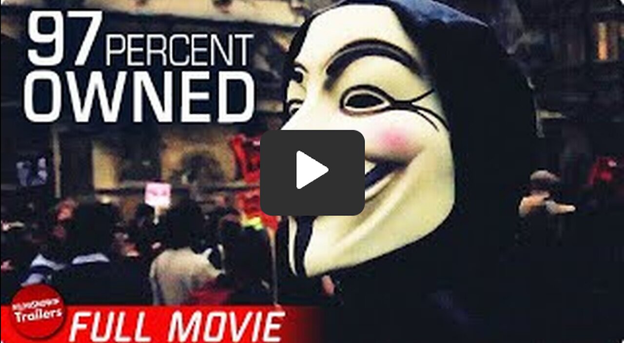 DOCUMENTARY: 97% OWNED. Financial Vampires. Power, Money & Manipulation of the Masses