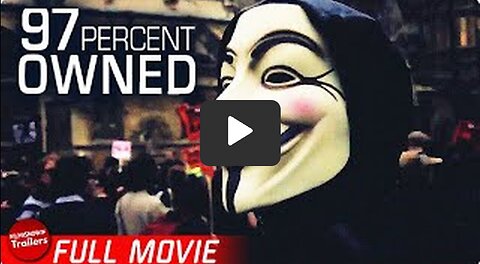 DOCUMENTARY: 97% OWNED. Financial Vampires. Power, Money & Manipulation of the Masses