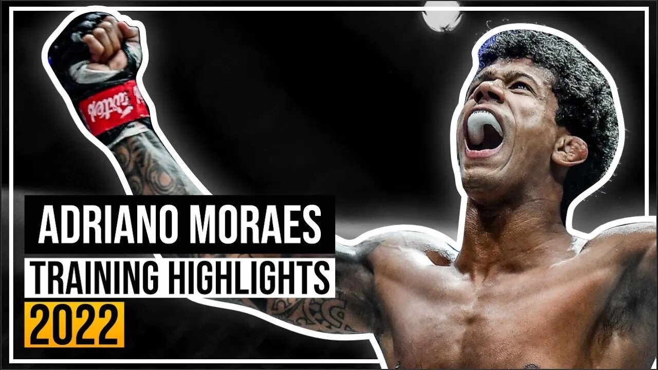 Adriano Moraes - Training Highlights 2022 - One FC