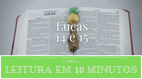 Leitura da Bíblia - Novo Testamento - Lucas 14 e 15