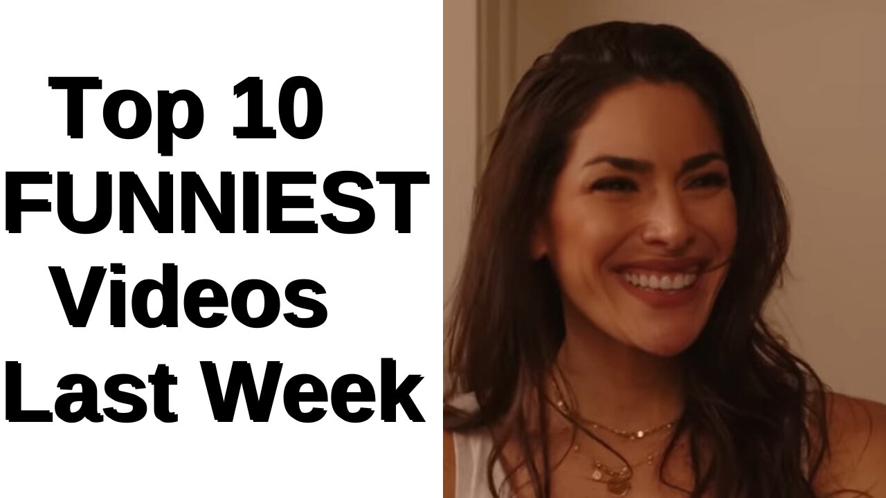 Top 10 FUNNIEST videos last week