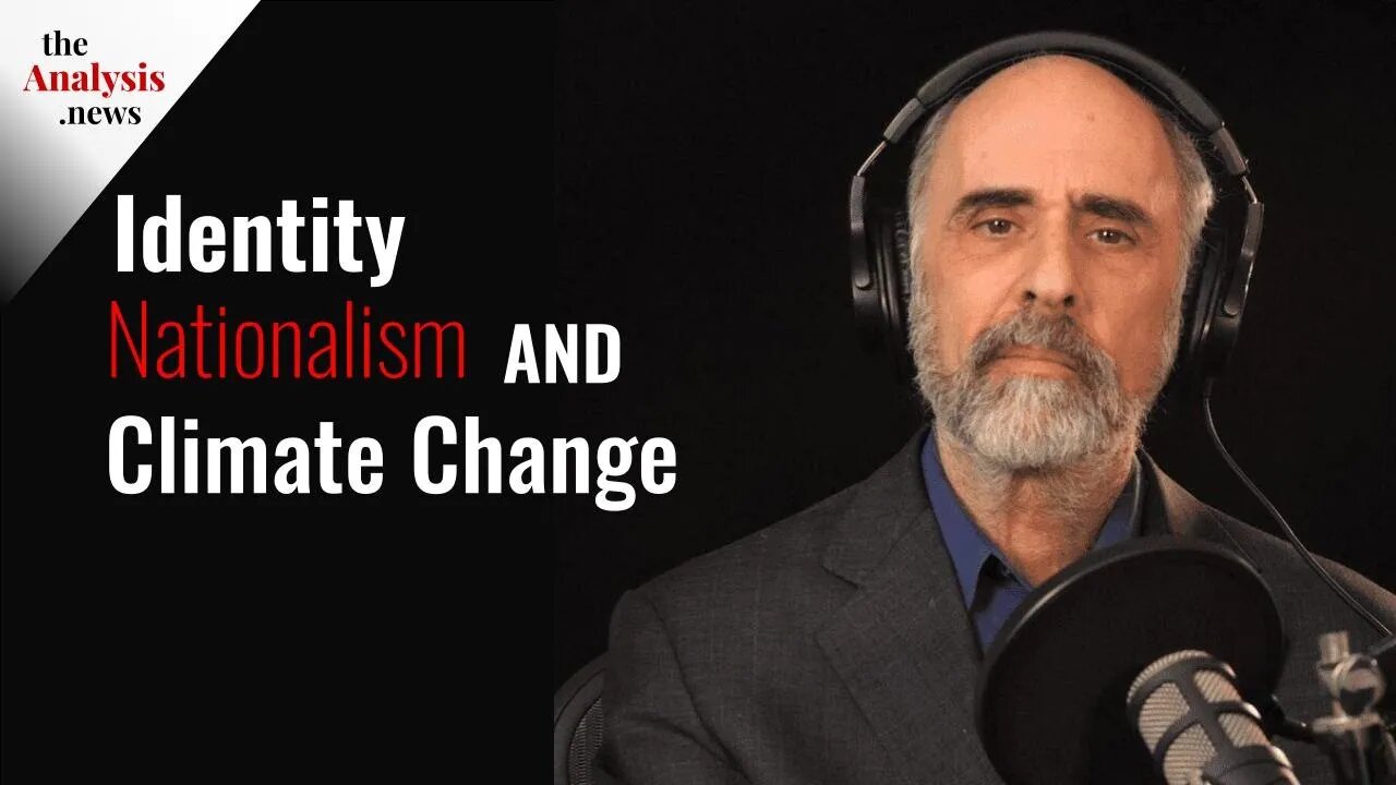 Identity, Nationalism and Climate Catastrophe - Paul Jay