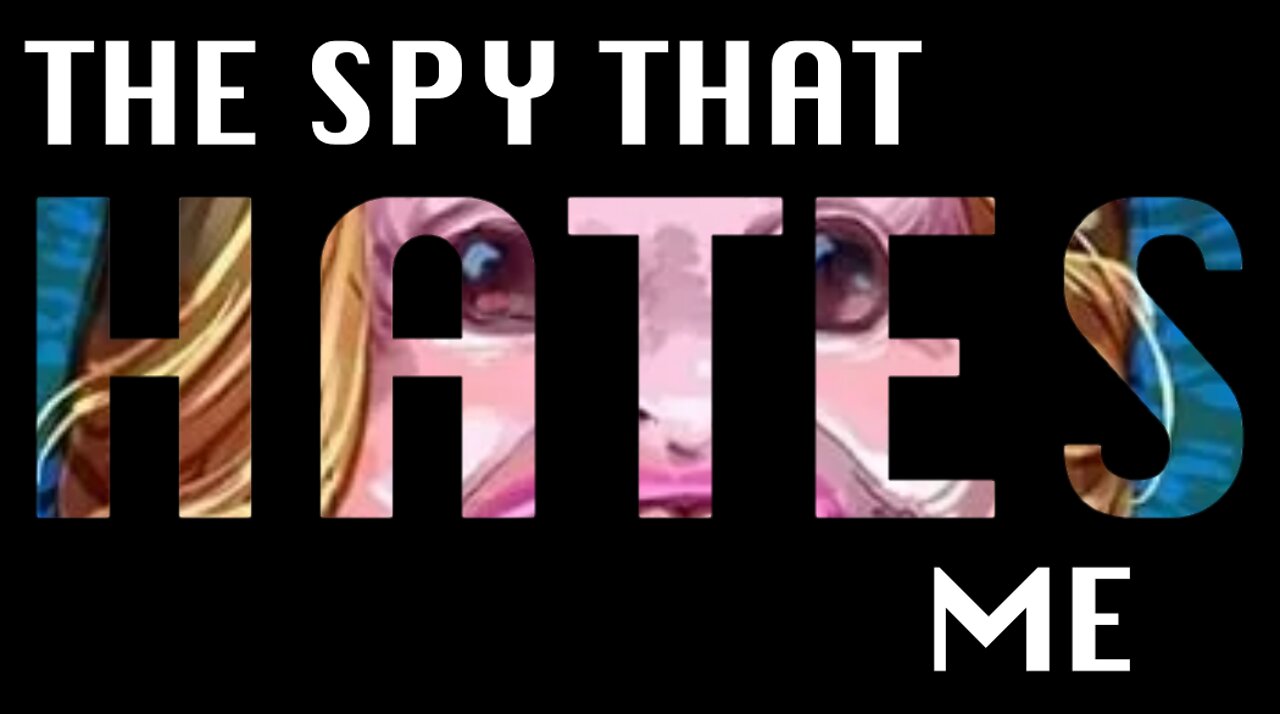The Spy that HATES Me / SpyGate