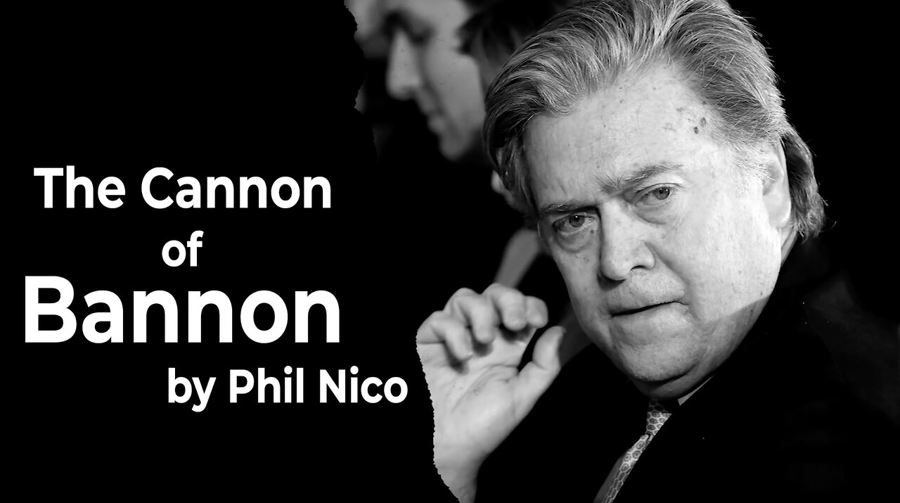 The Cannon of Bannon - Music Video by Phil Nico