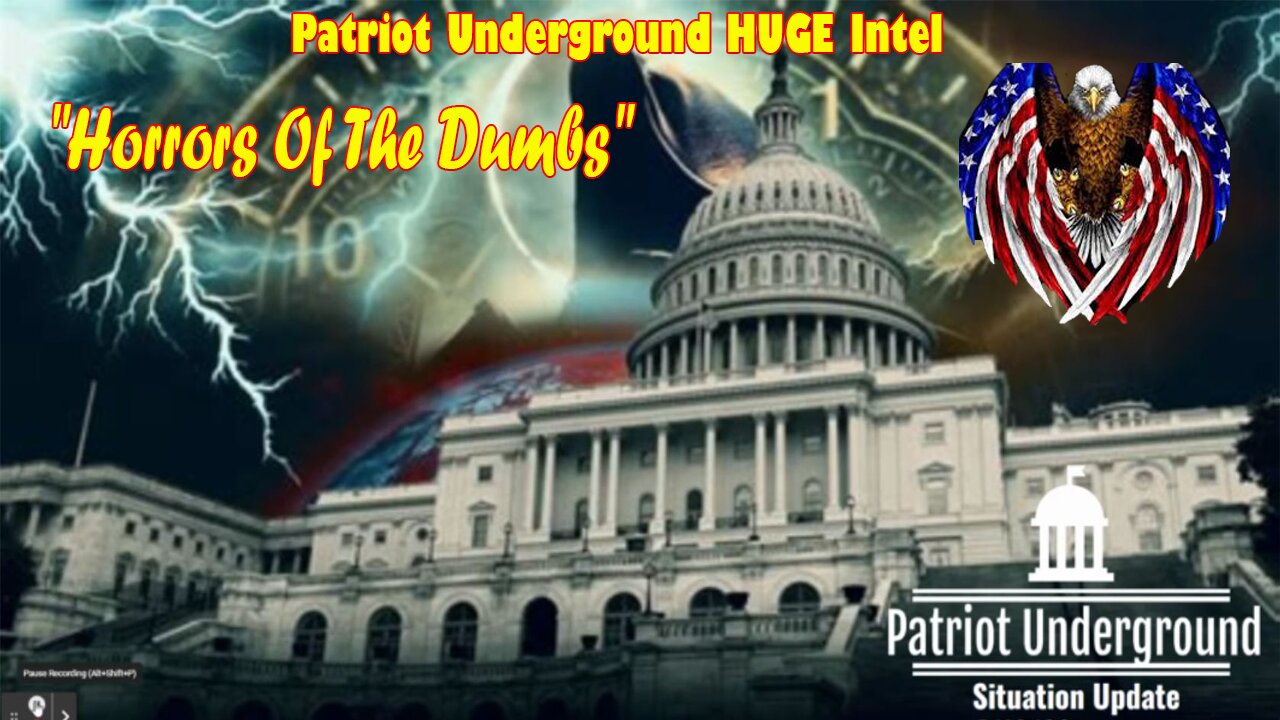Patriot Underground HUGE Intel 5/05/23: "Horrors Of The Dumbs"