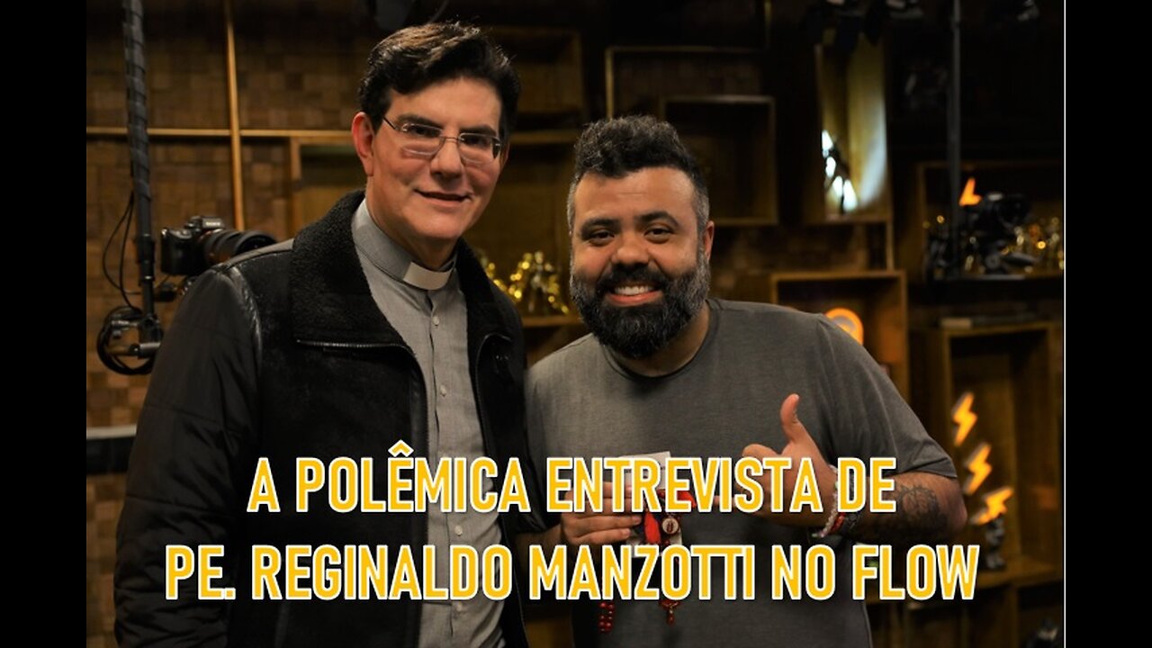 A POLÊMICA ENTREVISTA DO PADRE REGINALDO MANZOTTI NO FLOW (Homossexualismo e Moral católica)