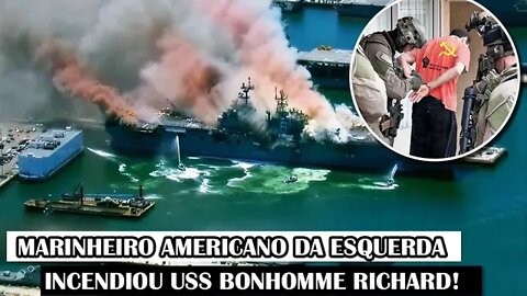 Marinheiro Americano Da Esquerda Incendiou USS Bonhomme Richard!