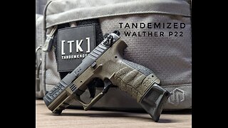 The Walther P22 Get's Tandemized & It's Awesome