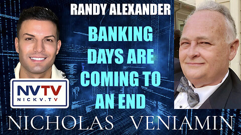 Randy Alexander Discusses Banking Days Are Coming To An End with Nicholas Veniamin