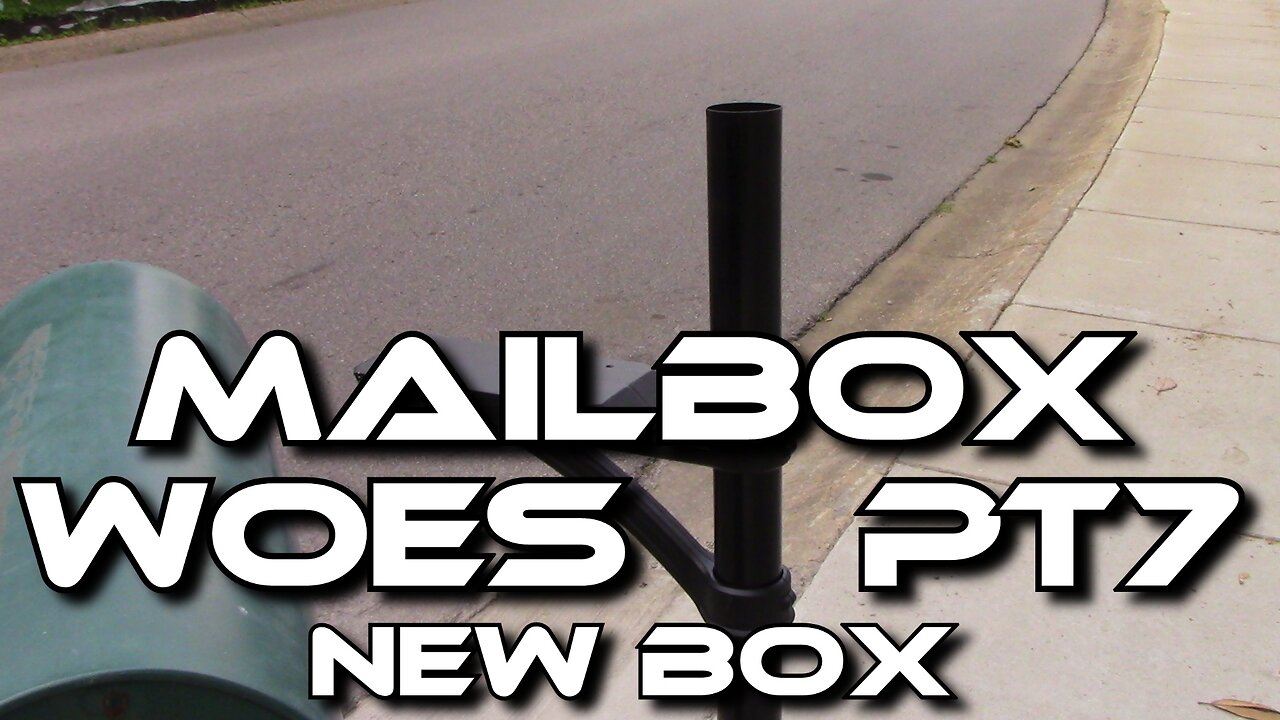 Mailbox Woes Part 7 "New Mailbox"